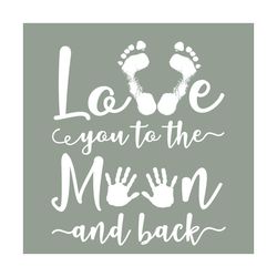 love you to the moon and back svg, quotes svg, love quotes svg, love you svg, love you to the moon, love svg, lover quot
