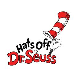 Hats Off To Dr Seuss Svg, Dr Seuss Svg, The Cat In The Hat Svg, Dr Seuss Hat Svg, The Cat Svg, Catinthehat Svg, Catinthe