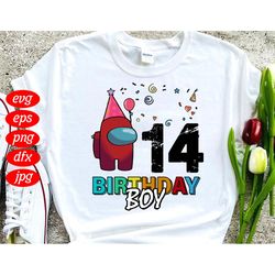 Birthday Boy 14 Svg, Birthday Svg, Among Us Birthday Svg, 14th Birthday Svg, Birthday Boy Svg, 14 Year Old Svg, Birthday