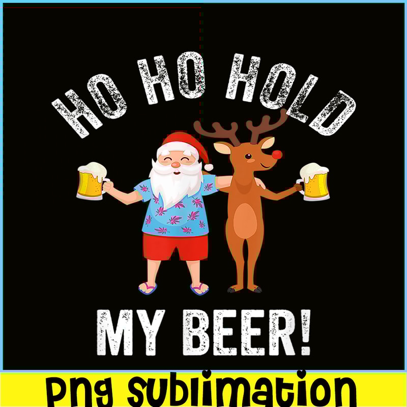 BEER28102338-Hold My Beer PNG Santa Drinks Beer PNG Humorous Christmas PNG.png