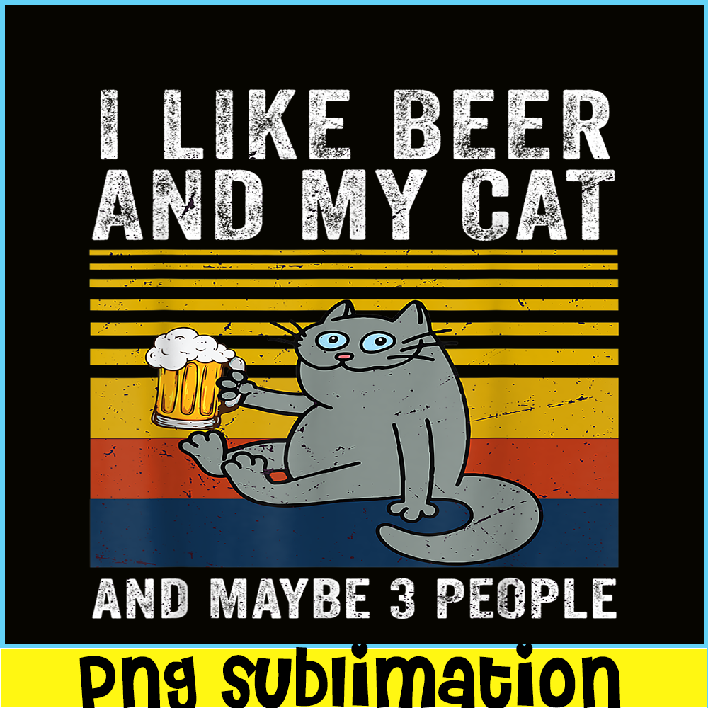 BEER28102344-I Like Beer My Cat PNG Mybe 3 People PNG Drunk Cat PNG.png
