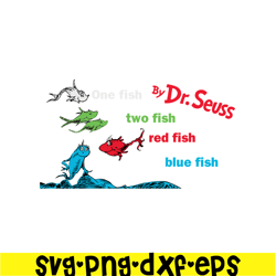 one fish two fish svg, dr seuss svg, dr seuss quote svg ds104122306