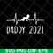 FTD2804202-Daddy 2021 happy fathers day svg, Fathers day svg, png, dxf, eps digital file FTD2804202.jpg
