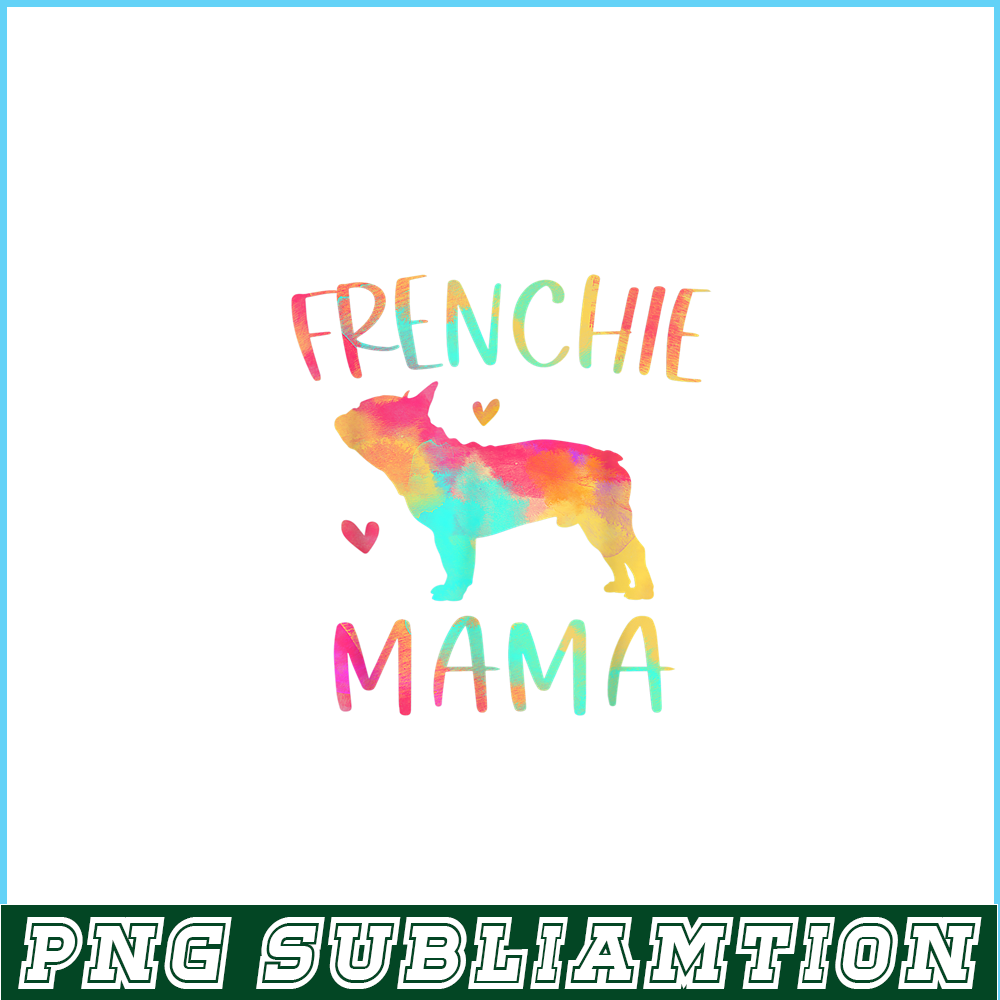 HL161023130-Frenchie Mama Colorful PNG, Frenchie Dog Lover PNG, French Dog Artwork PNG.png