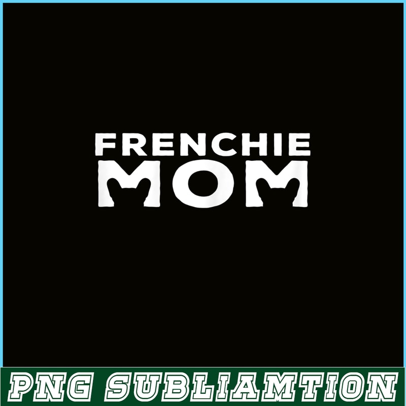 HL161023216-Womens Frenchie Mom - French Bulldog Lover Gift For Dog Owner PNG.png