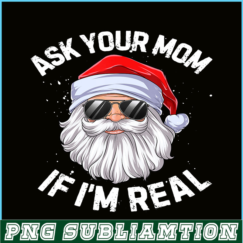 PNG14102377-Ask Your Mom If I'm Real Funny Christmas Santa Claus Xmas T-Shirt Png.png