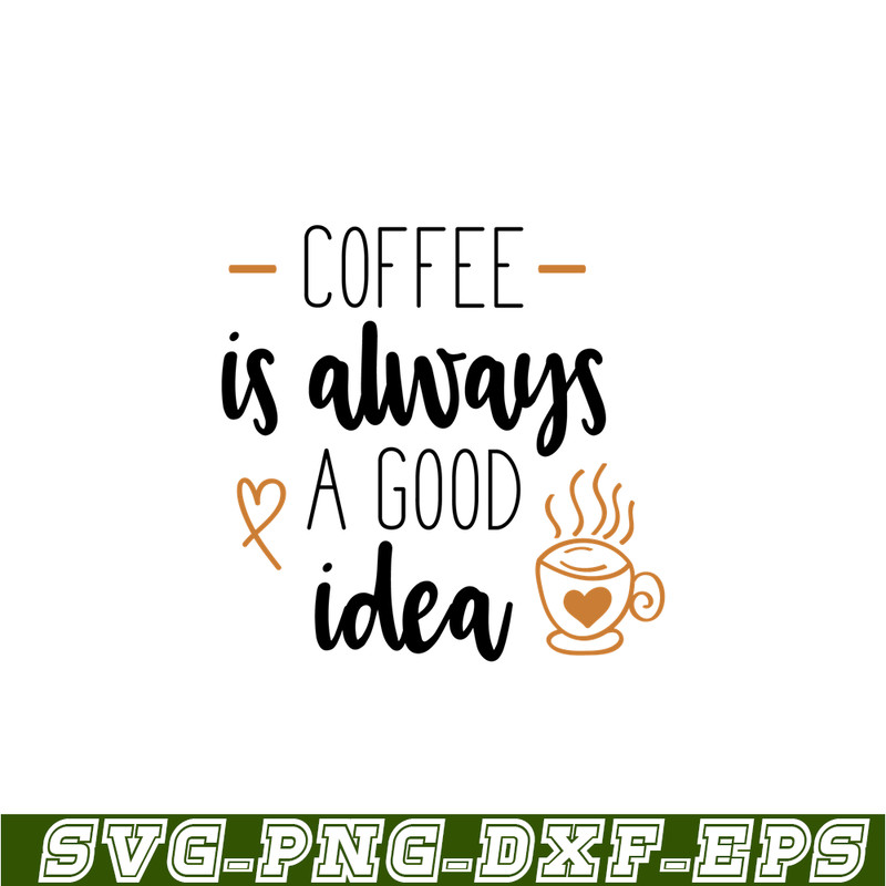 STB108122329-Coffee Is Always A Good Idea SVG, Starbucks SVG, Starbucks Coffee SVG STB108122329.png