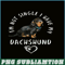 VLT21102303-Im Not Single I Have My Dachshund PNG, Funny Valentine PNG, Valentine Holidays PNG.png