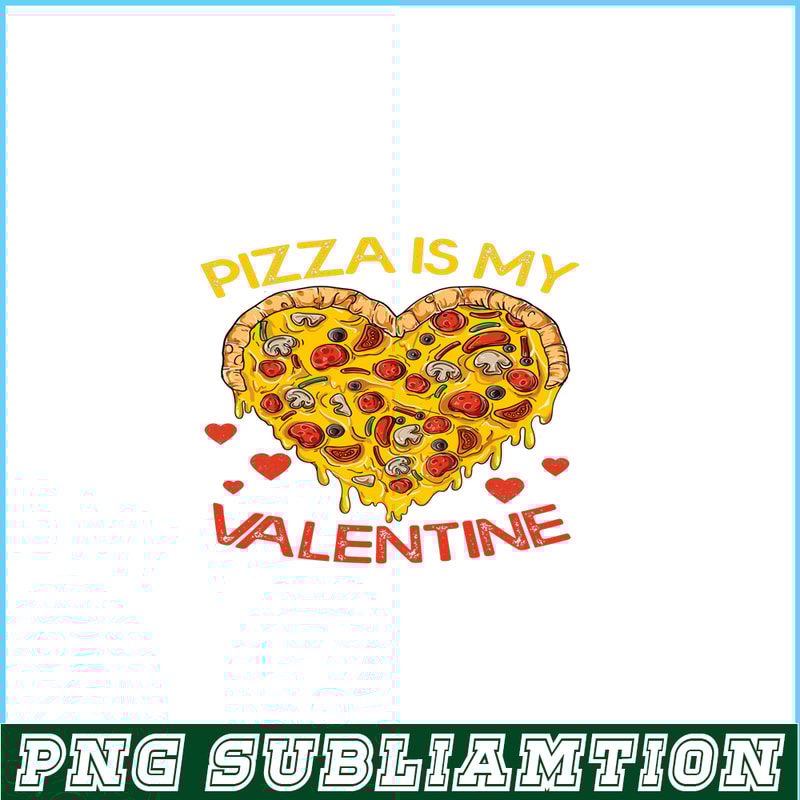 VLT21102345-Pizza Is My Valentine PNG, Funny Valentine PNG, Valentine Holidays PNG.png
