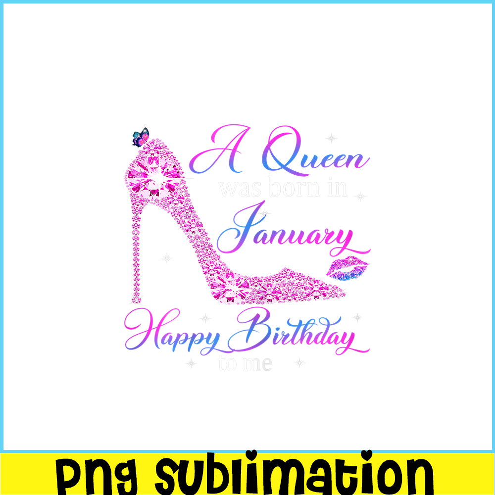 CPB28102372-Womens A Queen Was Born In January PNG Happy Birthday To Me PNG High Heel PNG.png