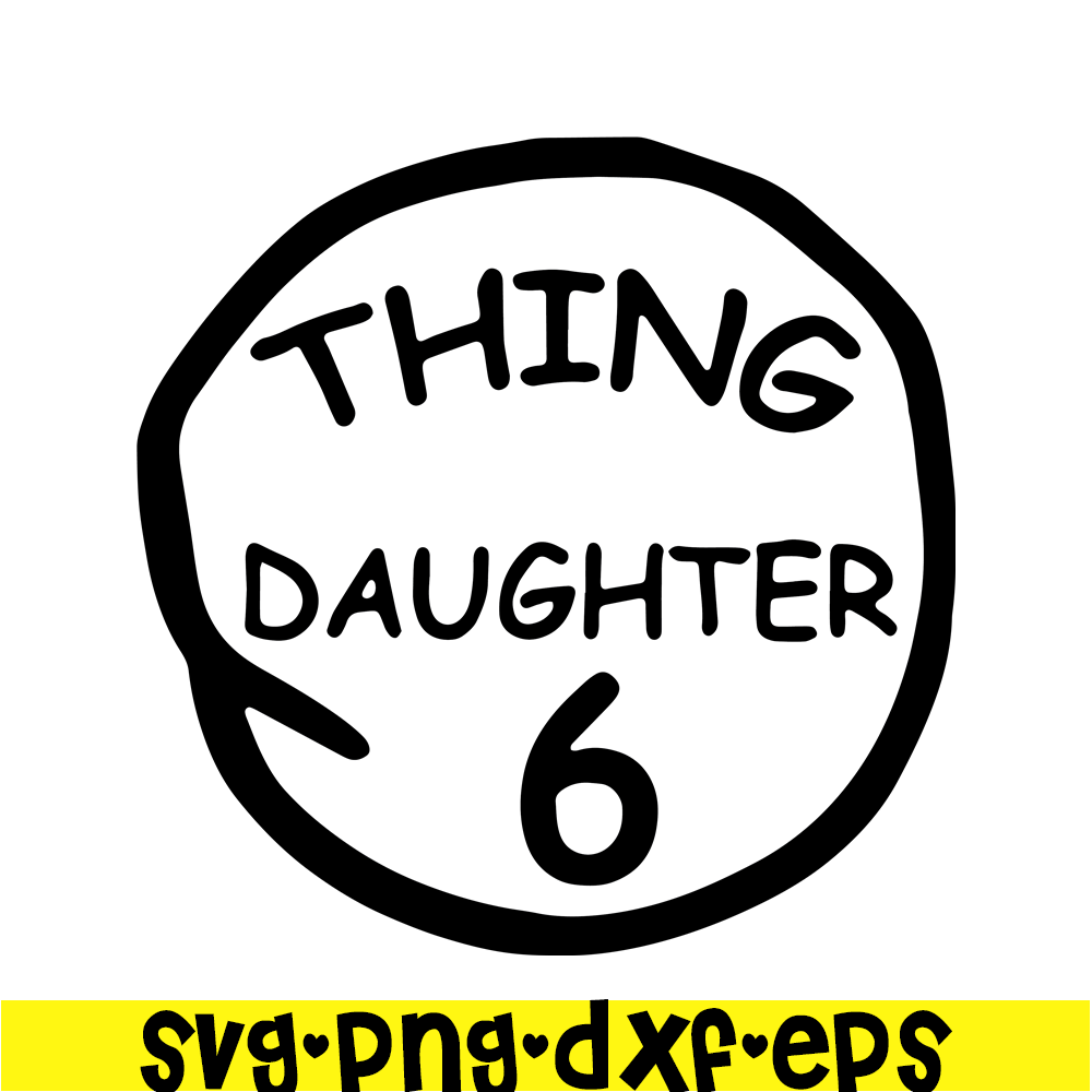 DS104122381-Thing Daughter 6 SVG, Dr Seuss SVG, Cat in the Hat SVG DS104122381.png