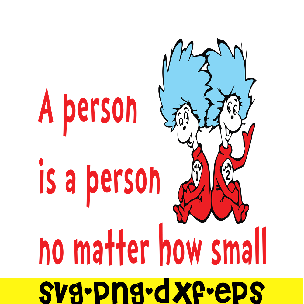 DS1051223145-A Person Is A Person No Matter How Small SVG, Dr Seuss SVG, Dr Seuss Quotes SVG DS1051223145.png
