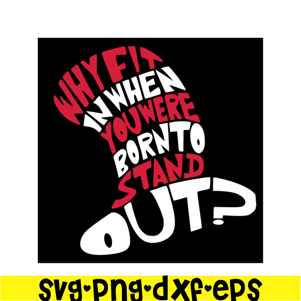 DS105122356-You were born to stand out SVG, Dr Seuss SVG, Cat In The Hat SVG DS105122356.png