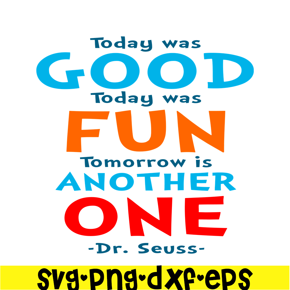 DS105122363-Today Was Good SVG, Dr Seuss SVG, Dr Seuss Quotes SVG DS105122363.png