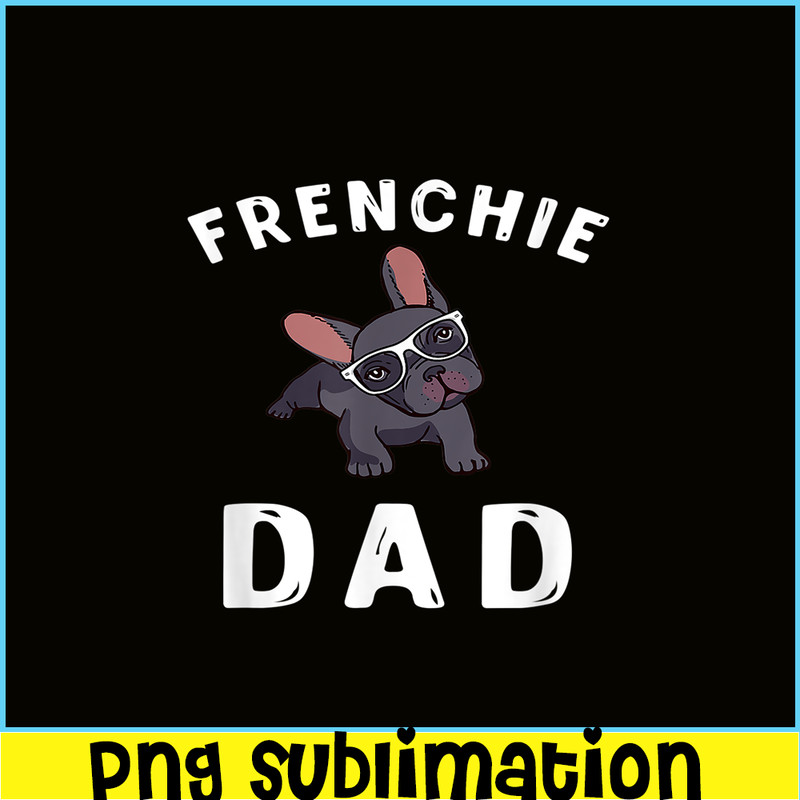 HL161023120-Frenchie Dad French Bulldog PNG, Frenchie Dog Lover PNG, French Dog Artwork PNG.png