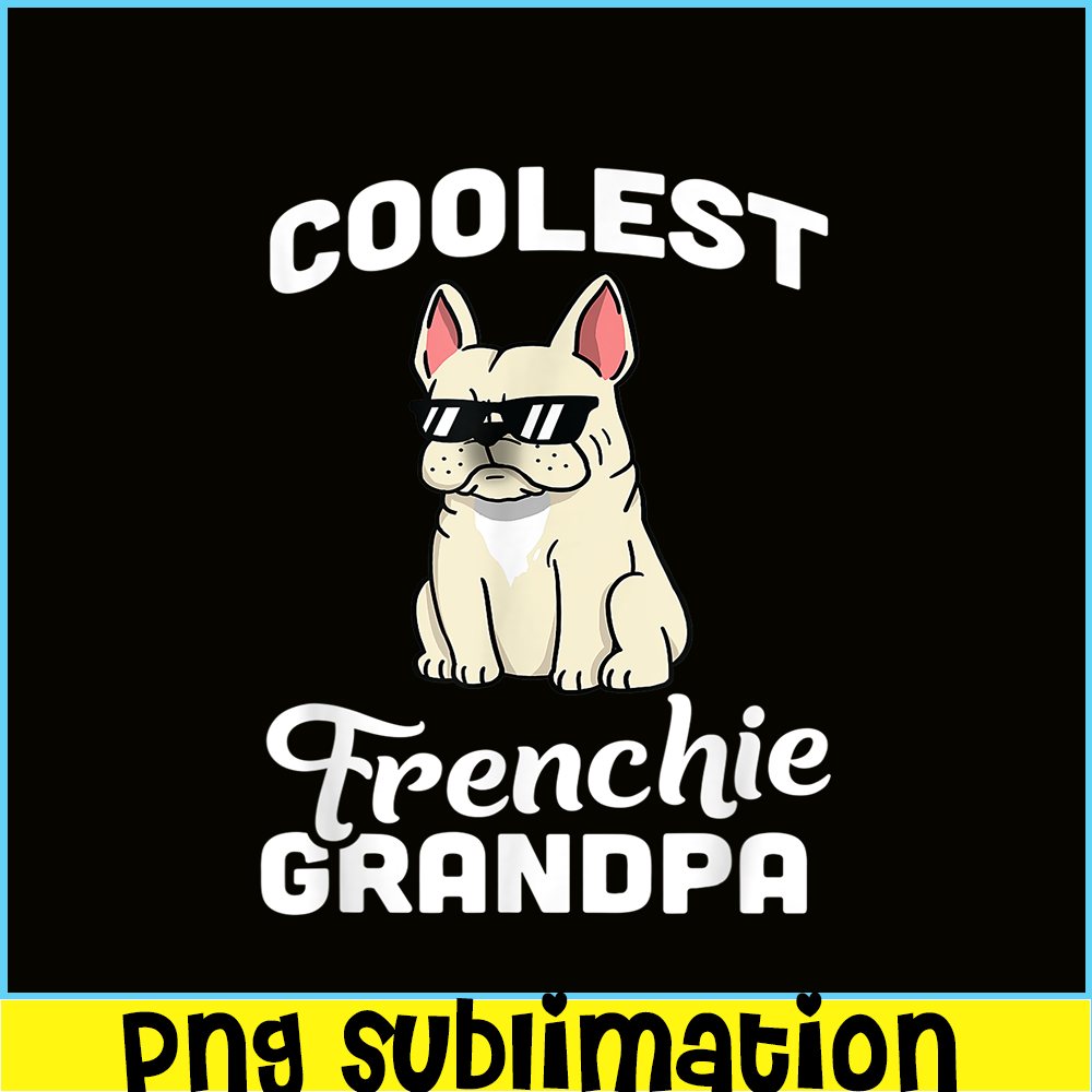 HL16102317-Coolest Frenchie Grandpa PNG, French Bulldog, Bulldog Mascot PNG.png