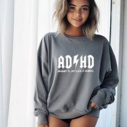 ADHD Comfort colors Shirt, Mental Health T-Shirt, Funny Saying Graphic Tees, ADHD Awarenes