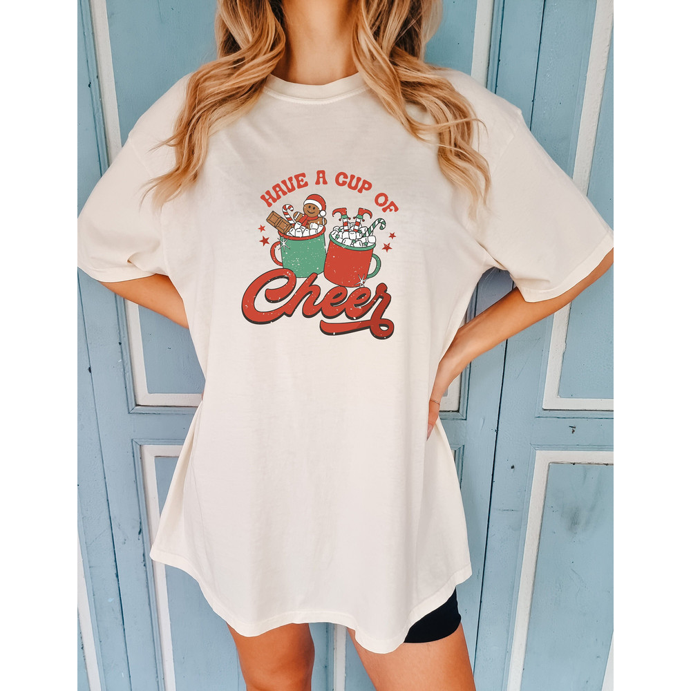 Have A Cup Of Cheer Shirt Gift For Christmas, Christmas Hot Cocoa Comfort colors Shirt, Gingerbread T-Shirt, Retro Christmas Tee, sweatshirt.jpg