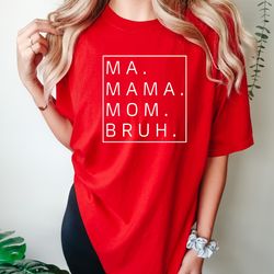 ma. mama. mom. bruh. comfort colors sweatshirt, mother sweatshirt, mom sweatshirt, mommy s