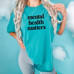 mental health matters comfort colors shirt, mental health shirt, therapist shirt, psycholo