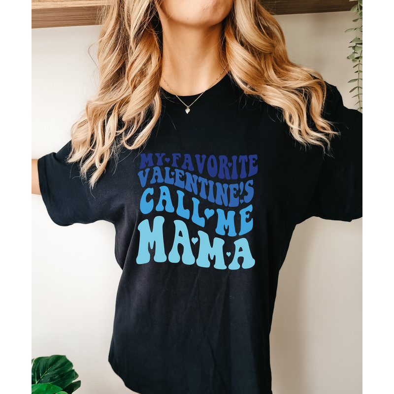 My Favorite Valentine's Call Me Mama Sweatshirts, Valentine's Sweatshirt, Valentine's Day Gift, Cute Valentine's Day Shirt, Mom Valentine's.jpg