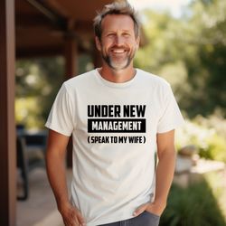 new husband comfort colors shirt, newly married shirt, under new management, husband gift,