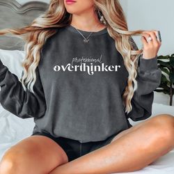 professional overthinker comfort colors shirt, anxiety hoodie, mental health shirt, self c