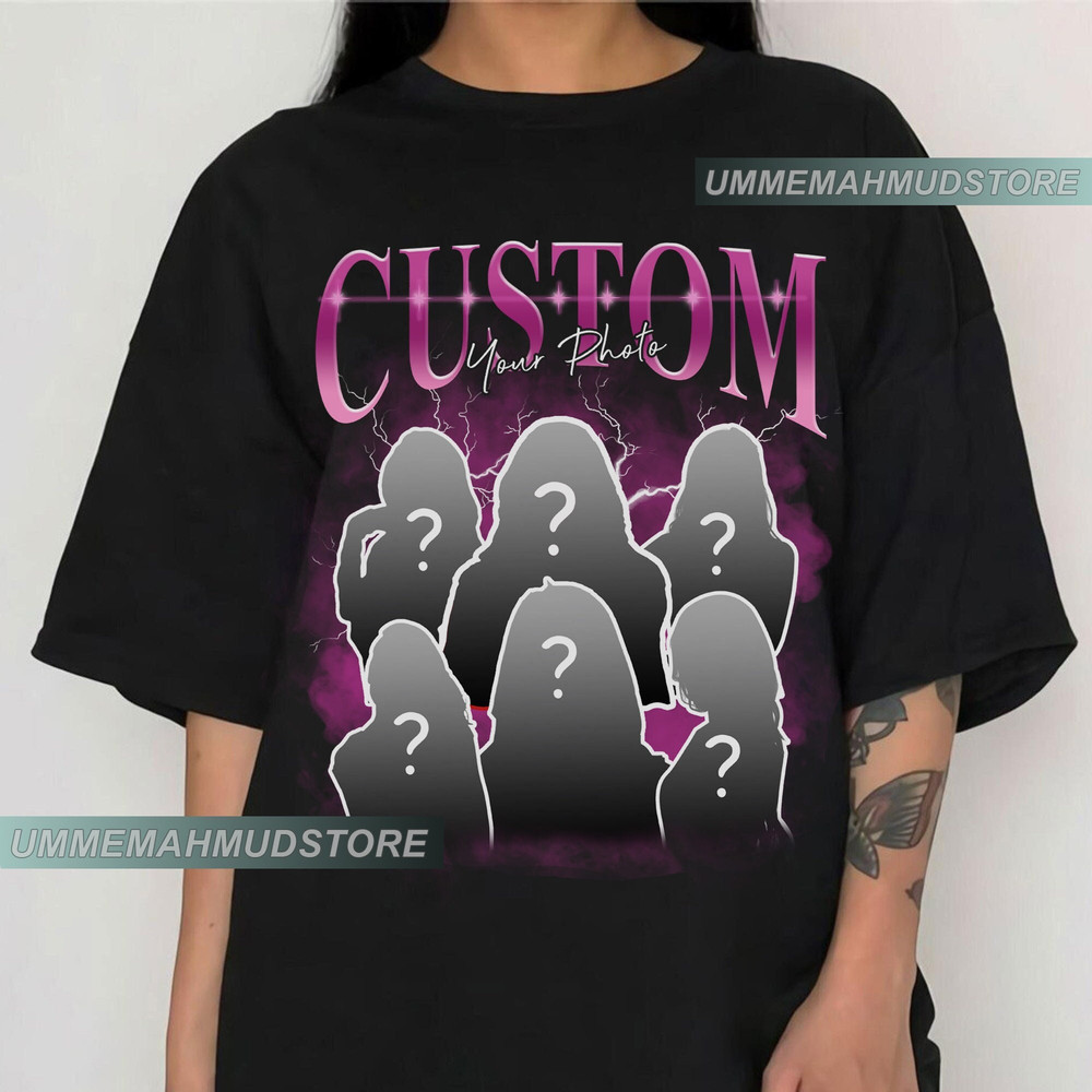 CUSTOM Your Own Bootleg Shirt, Custom Photo - Vintage Graphic 90s Tshirt, Custom Bootleg Rap Tee, Insert Your Photos Here 6.jpg