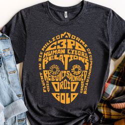 funny star wars droid c3po human cyborg word relations shirt, galaxys edge trip unisex t-