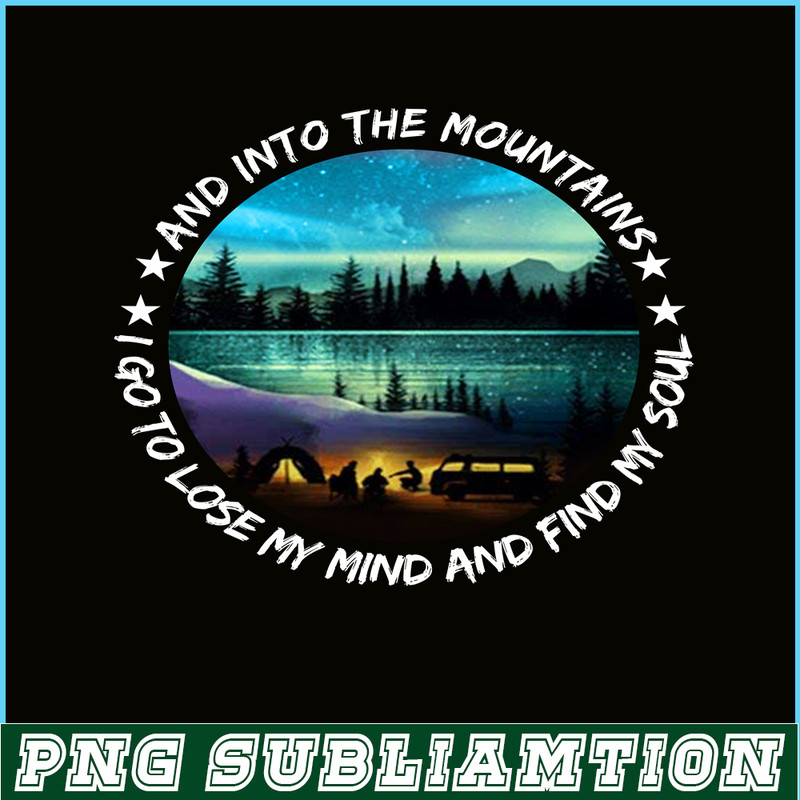 CAMP07112343-And Into The Forest I Go To Lose My Mind And Find My Soul PNG Camping PNG Night Camping Poster In The Forest Lit Up PNG.png