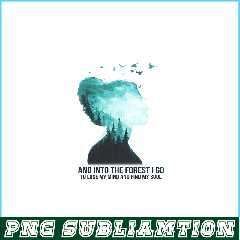 CAMP07112344-And Into The Forest I Go To Lose My Mind PNG Camping PNG Jungle Girl PNG.png