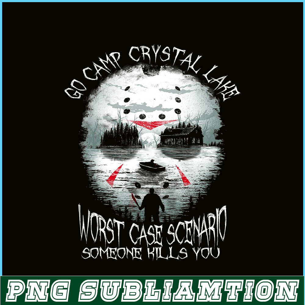 CAMP07112355-Go Camp Crystal Lake PNG Worst Case Scenario Someone Kills You PNG Camping Jason Voorhees PNG.png