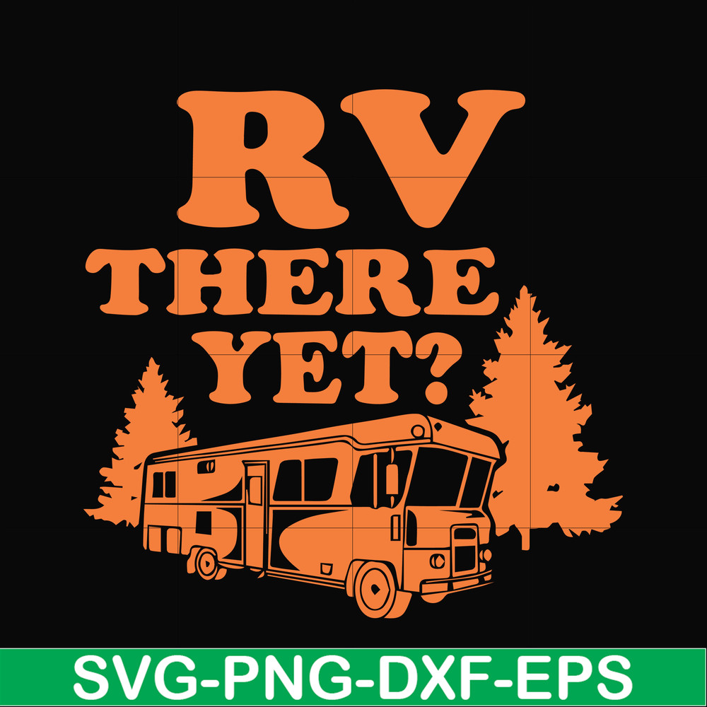 CMP099-Rv there yet svg, camping svg, png, dxf, eps digital file CMP099.jpg