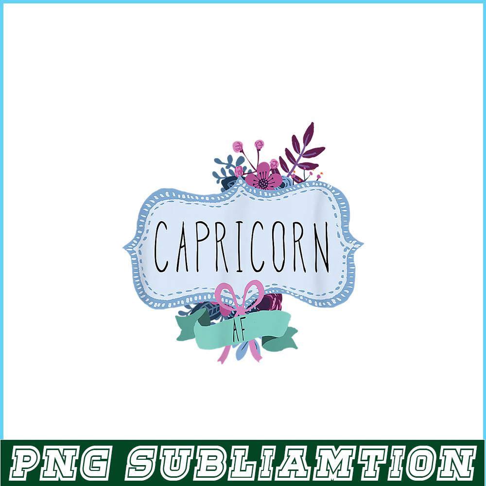 CPB28102308-Capricorn AF PNG Floral Label PNG Funny Capricorn Birthday Gift PNG.png