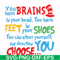 DR00035-You brains have in your head you have feet in your shoes you can steer yourself any direction you choose svg, png, dxf, eps file DR00035.jpg