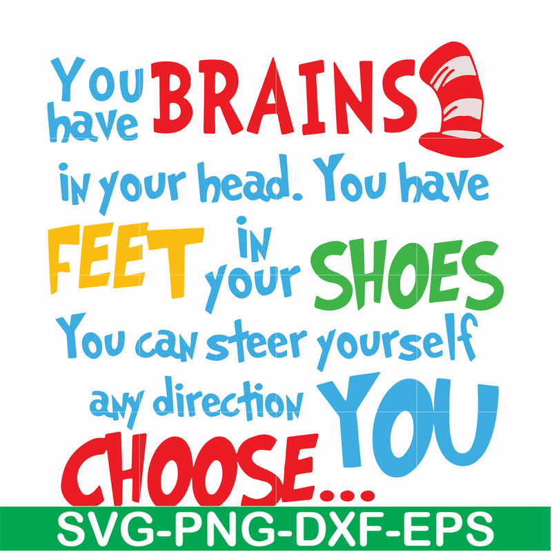 DR00035-You brains have in your head you have feet in your shoes you can steer yourself any direction you choose svg, png, dxf, eps file DR00035.jpg