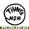 DS1041223103-The Thing Mom SVG, Dr Seuss SVG, Cat in the Hat SVG DS1041223103.png