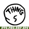 DS1041223109-The Thing 5 SVG, Dr Seuss SVG, Cat in the Hat SVG DS1041223109.png