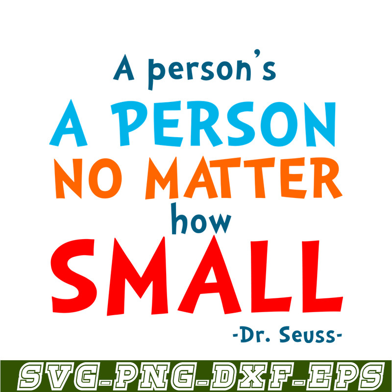 DS105122369-A Person No Matter How Small SVG, Dr Seuss SVG, Dr Seuss Quotes SVG DS105122369.png
