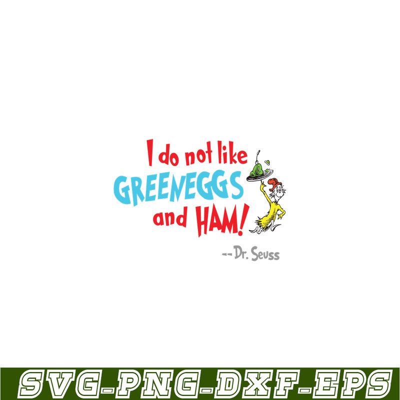 DS105122388-I Do Not Like Green Eggs And Ham SVG, Dr Seuss SVG, Dr Seuss Quotes SVG DS105122388.png