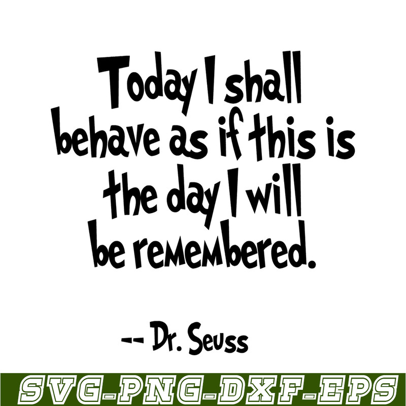 DS2051223257-This Is The Day I Will Be Remembered SVG, Dr Seuss SVG, Dr Seuss Quotes SVG DS2051223257.png