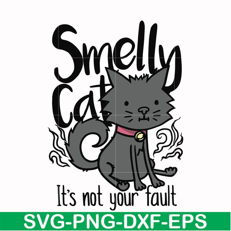 FN0001003-Smelly cat it's not your fault svg, png, dxf, eps file FN0001003.jpg