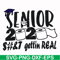 FN0001007-Senior 2020 sh#t gettin real svg, png, dxf, eps file FN0001007.jpg