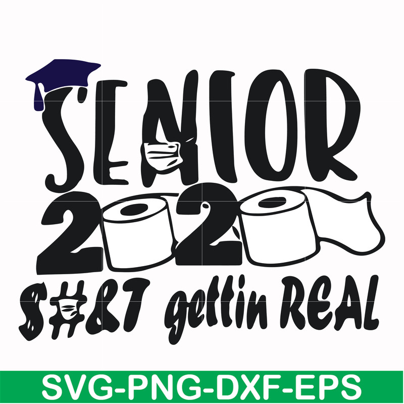 FN0001007-Senior 2020 sh#t gettin real svg, png, dxf, eps file FN0001007.jpg