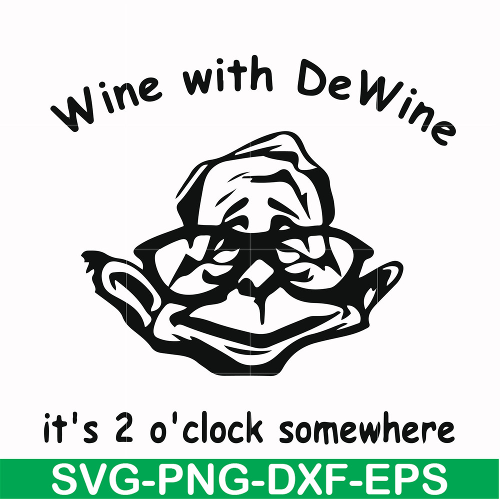 FN0001012-Wine with Dewine it's 2 o'clock somewhere svg, png, dxf, eps file FN0001012.jpg