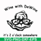 FN0001012-Wine with Dewine it's 2 o'clock somewhere svg, png, dxf, eps file FN0001012.jpg