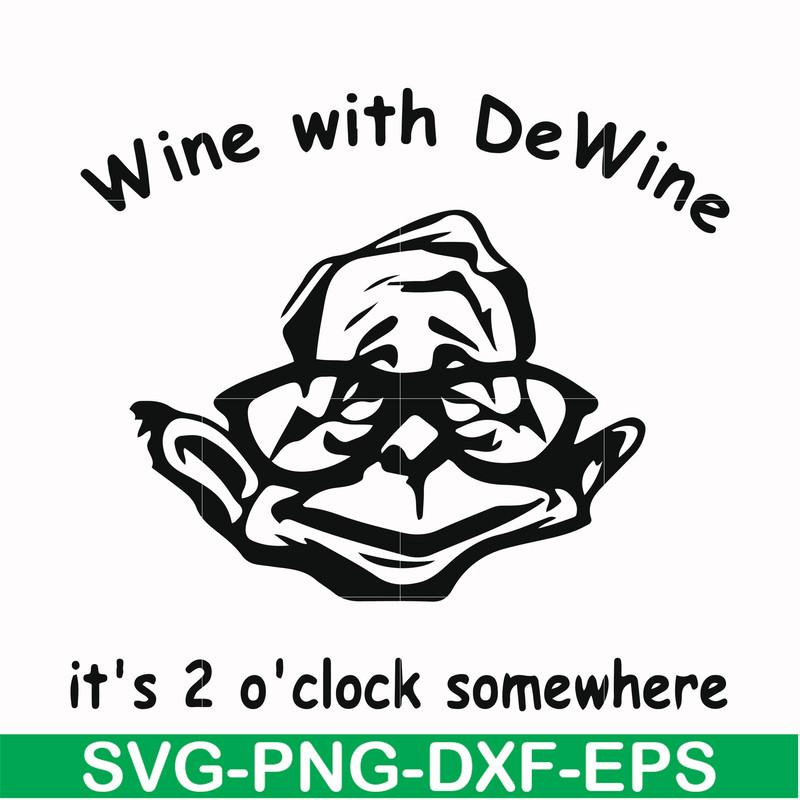 FN0001012-Wine with Dewine it's 2 o'clock somewhere svg, png, dxf, eps file FN0001012.jpg