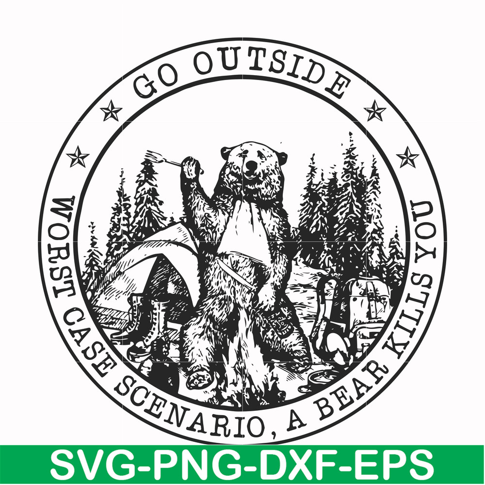 FN000103-Go outside worst case scenario a bear kills you svg, png, dxf, eps file FN000103.jpg