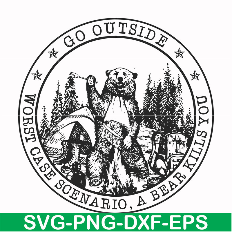 FN000103-Go outside worst case scenario a bear kills you svg, png, dxf, eps file FN000103.jpg