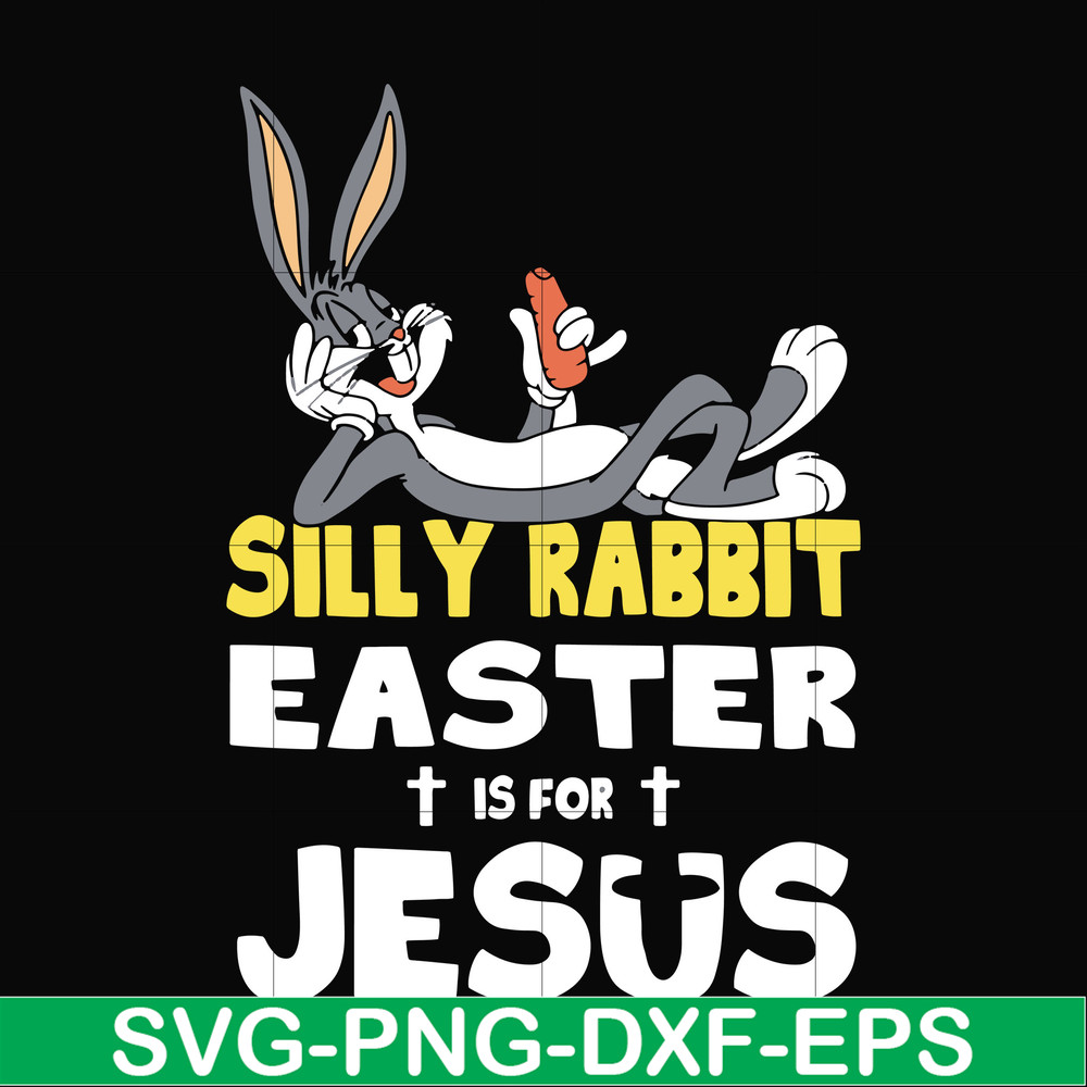 FN000117-Silly rabbit Easter is for Jesus svg, png, dxf, eps file FN000117.jpg